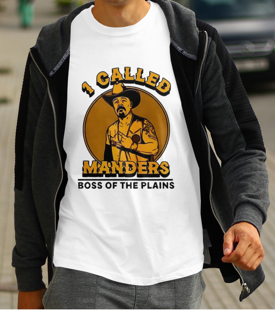 1 Called Manders Cowboy Boss Of The Plains T-Shirt