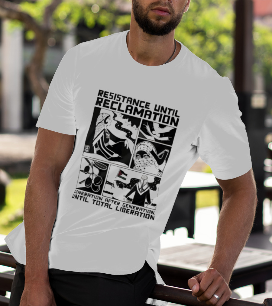 Resistance Until Reclamation Generation After Generation Until Total Liberation T-Shirt