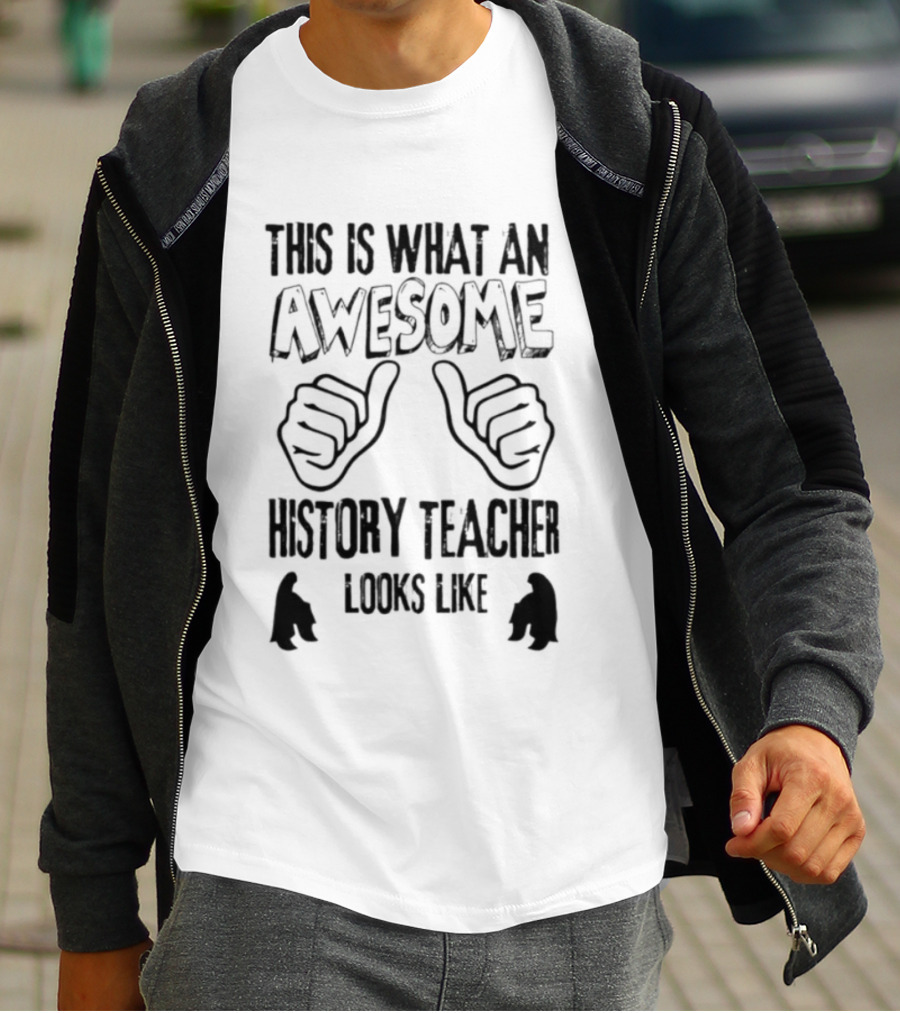This Is What An Awesome History Teacher Looks Like T-Shirt