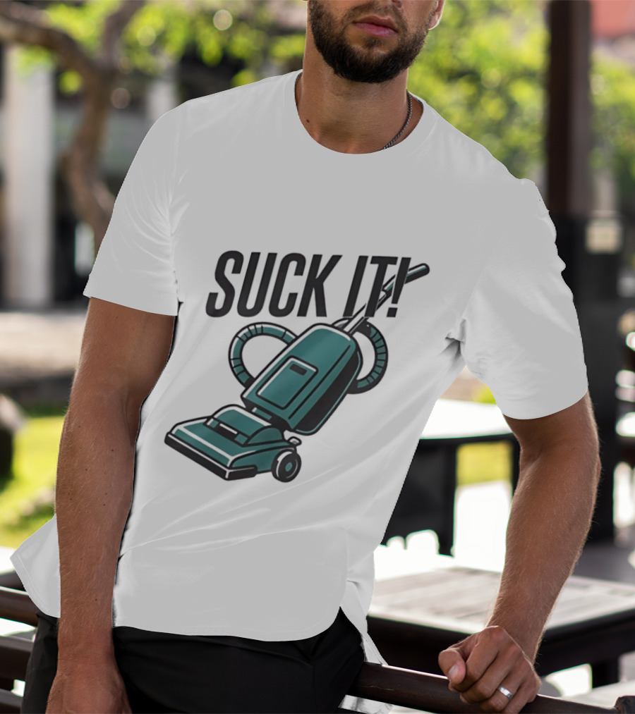 Suck It Vacuum Cleaner Humor T-Shirt
