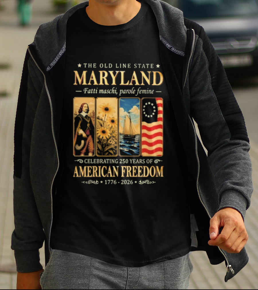 The Old Line State Maryland Fatti Maschi Parole Femine Celebrating 250 Years Of American Freedom 1776 2026 T-Shirt