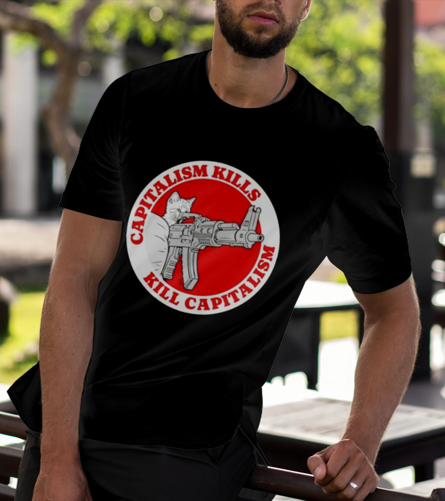 Capitalism Kills Kill Capitalism Cat With Gun T-Shirt