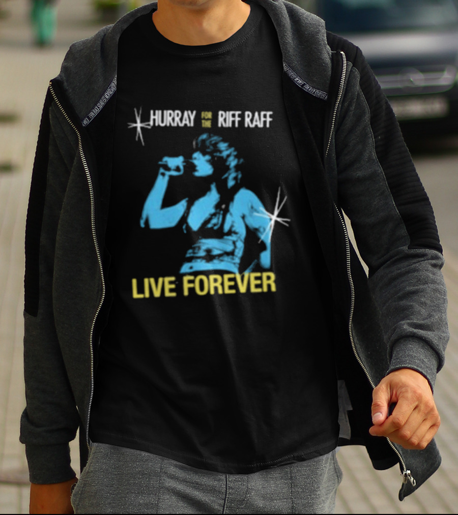 Hurray Riff Raff Live Forever Tour T-Shirt