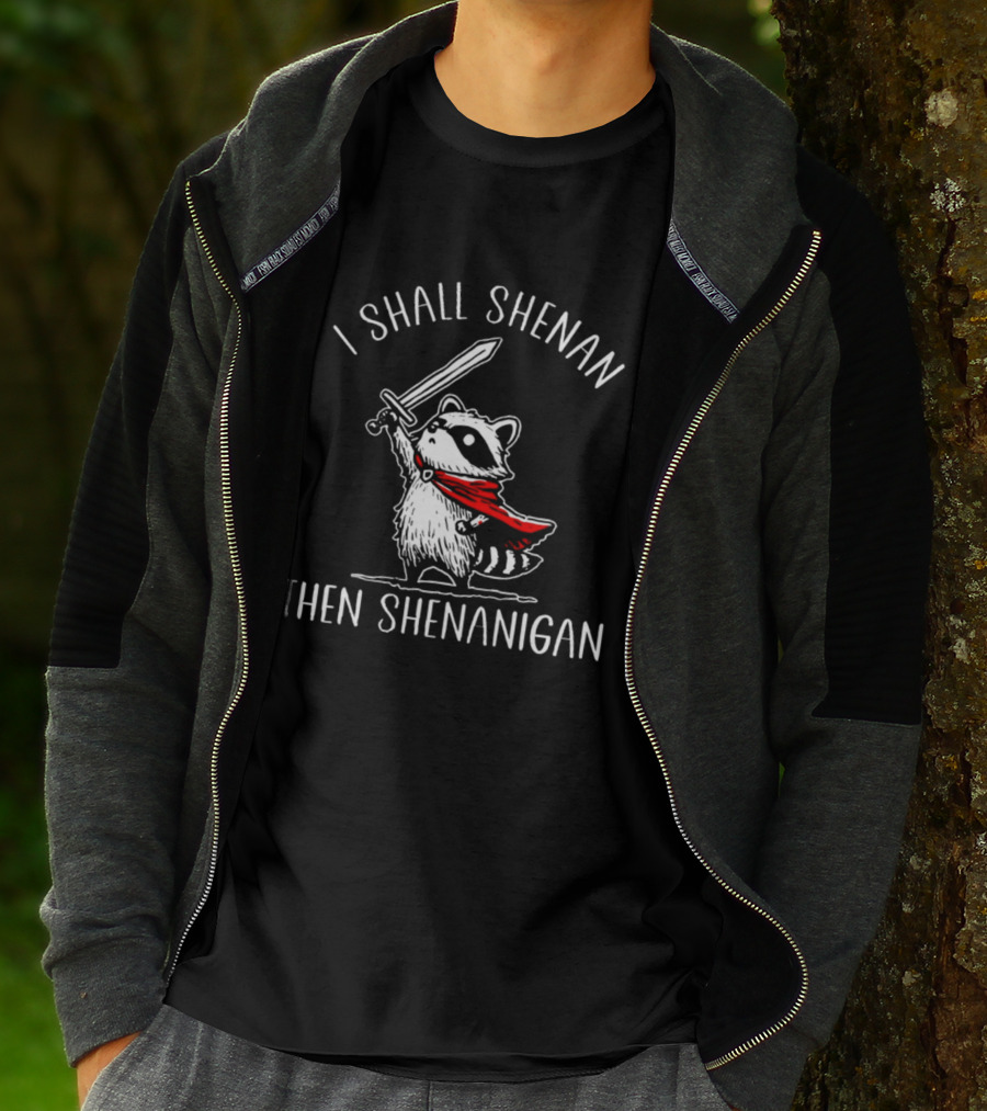 I Shall Shenan Then Shenanigan Raccoon Sword Red Cape T-Shirt