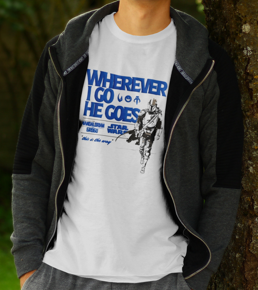 Wherever I Go He Goes This Is The Way Mandalorian Grogu Star Wars T-Shirt