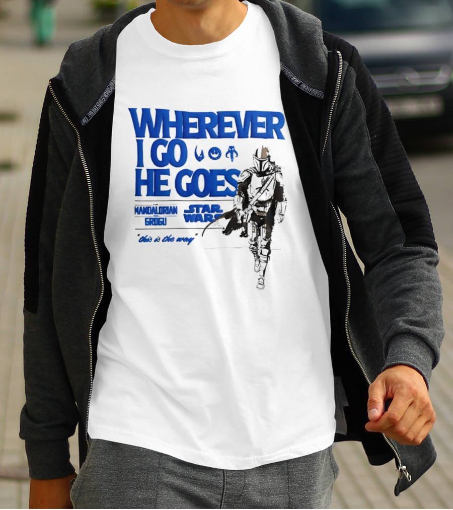 Wherever I Go He Goes This Is The Way Mandalorian Grogu Star Wars T-Shirt