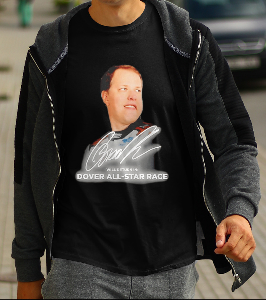 Brad Keselowski Signature Will Return Dover All Star Race T-Shirt