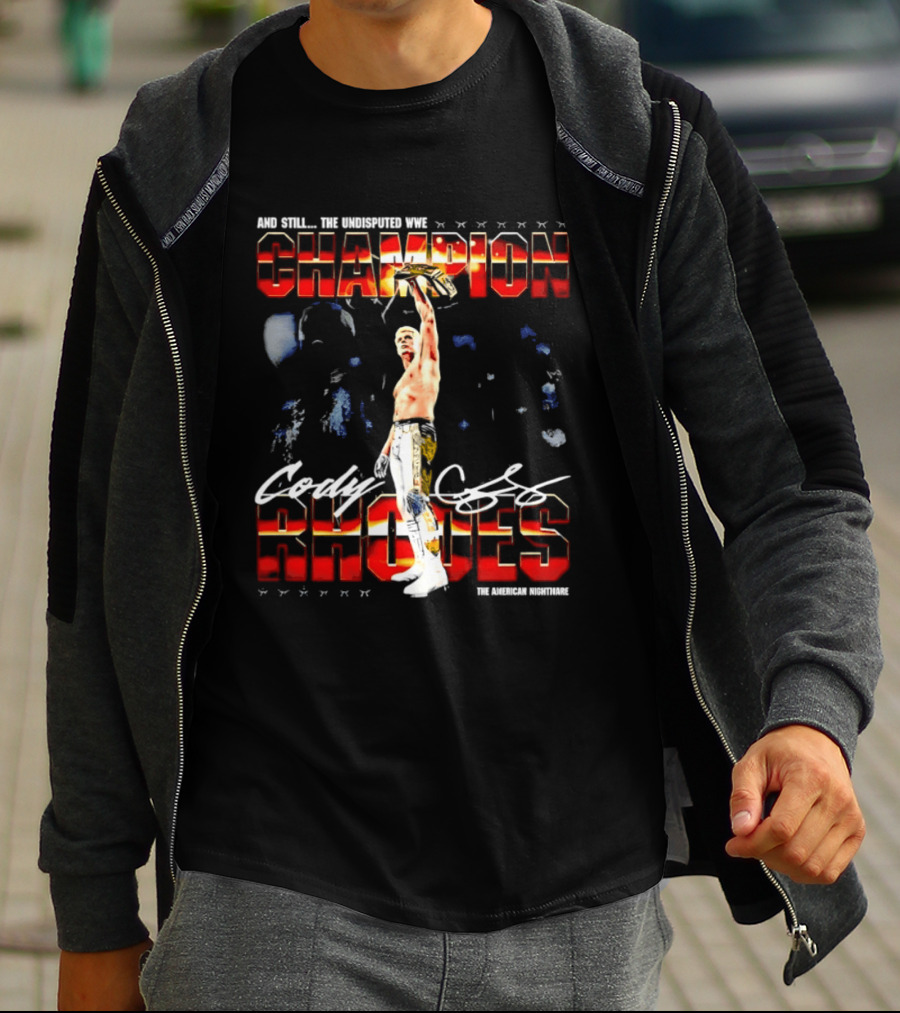 Cody Rhodes And Still The Undisputed Champion WrestleMania 42 T-Shirt