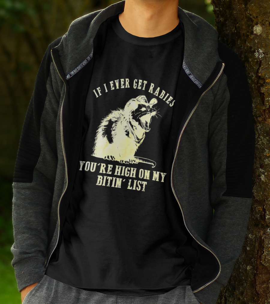 Cowboy Opossum If I Ever Get Rabies You're High On My Bitin' List T-Shirt