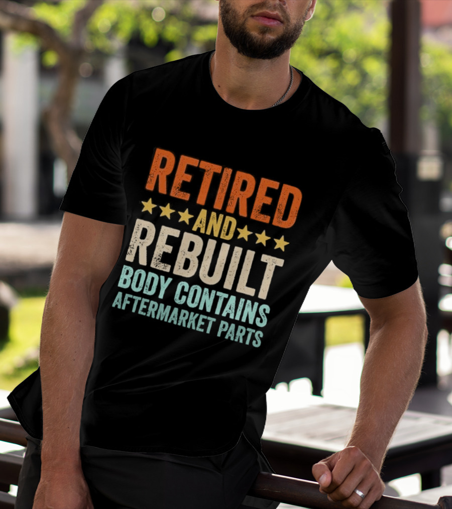 Retired And Rebuilt Body Contains Aftermarket Parts Retro Stars T-Shirt