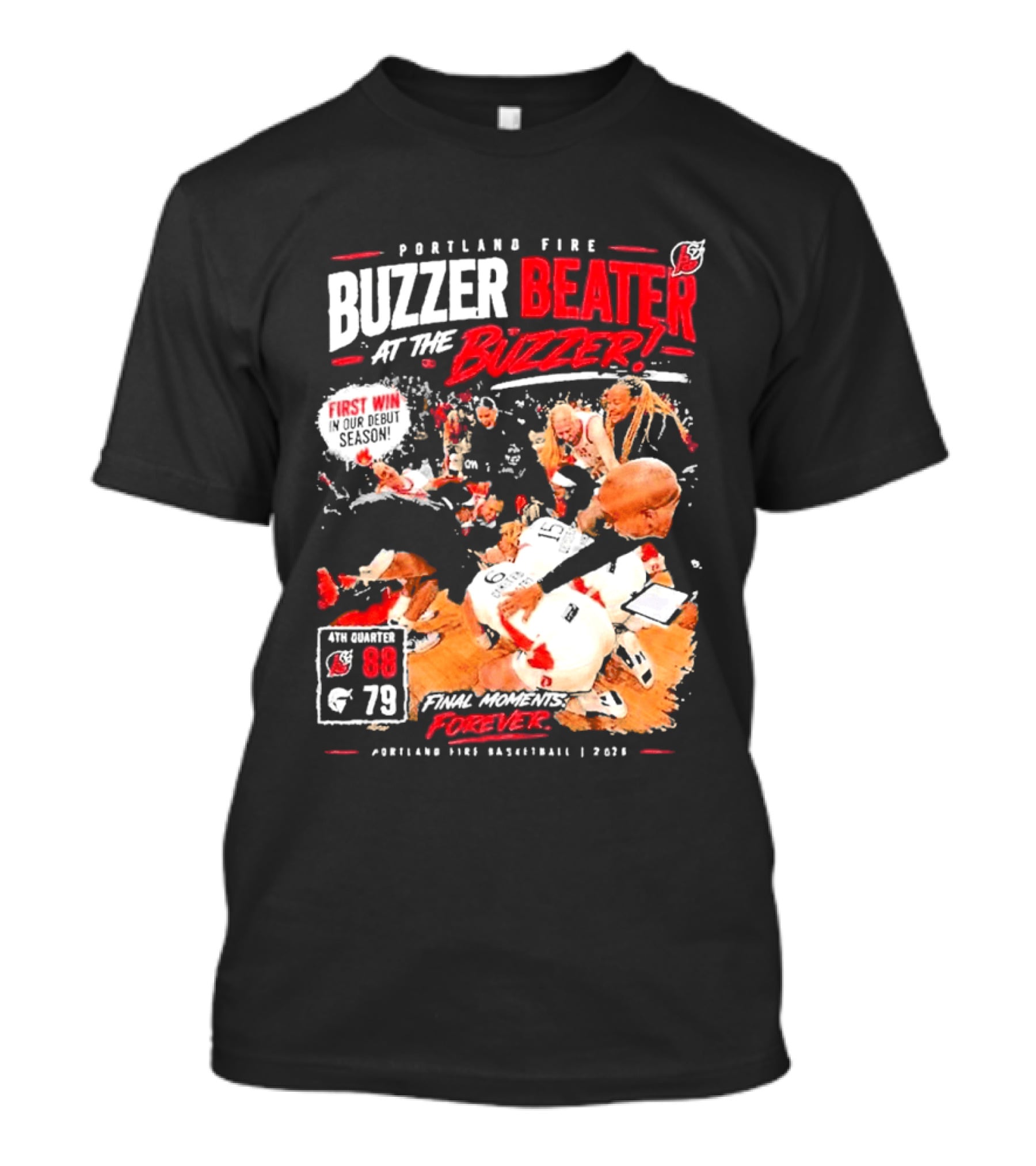 Portland Fire Buzzer Beater At The Buzzer First Win Final Moments Forever Basketball 2026 T-Shirt
