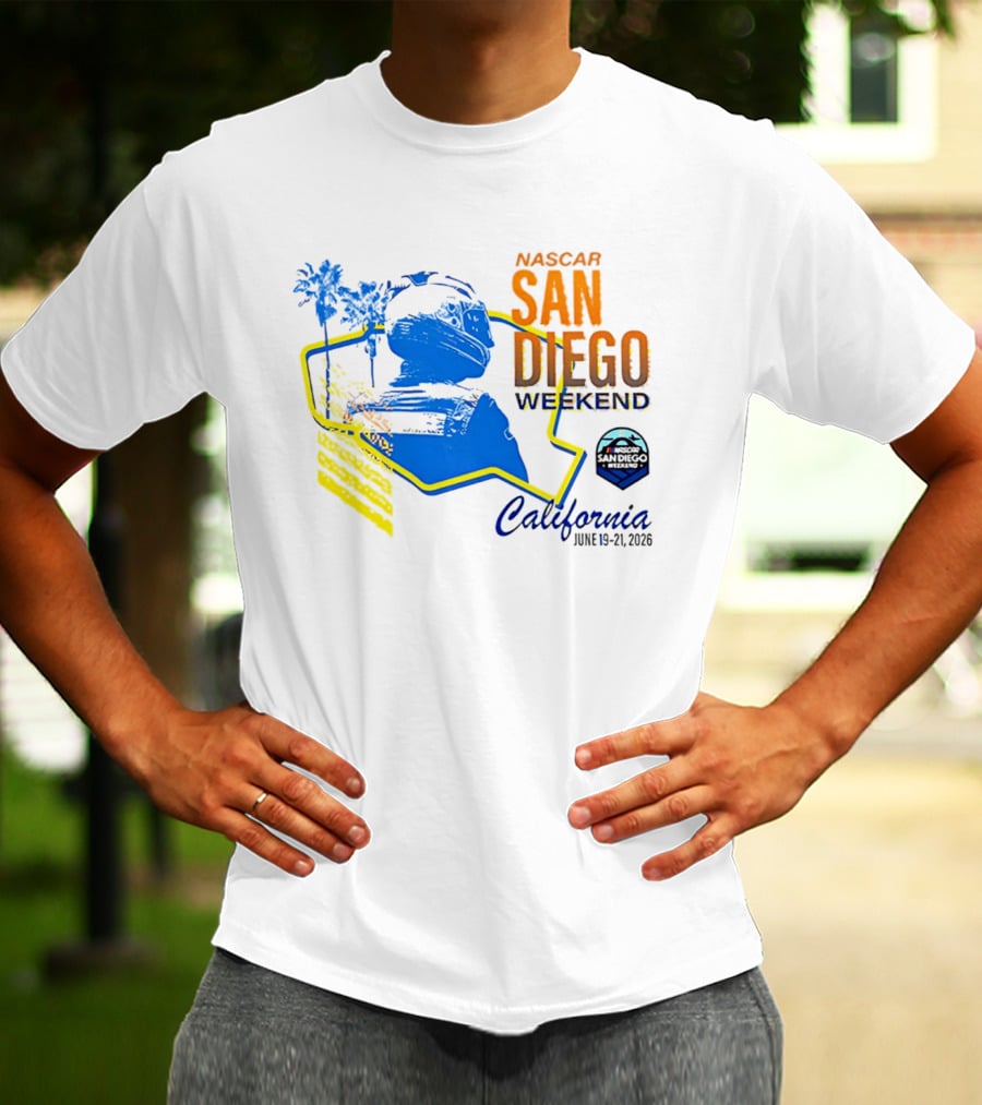 NASCAR San Diego Weekend 2026 California June 19 21 T-Shirt