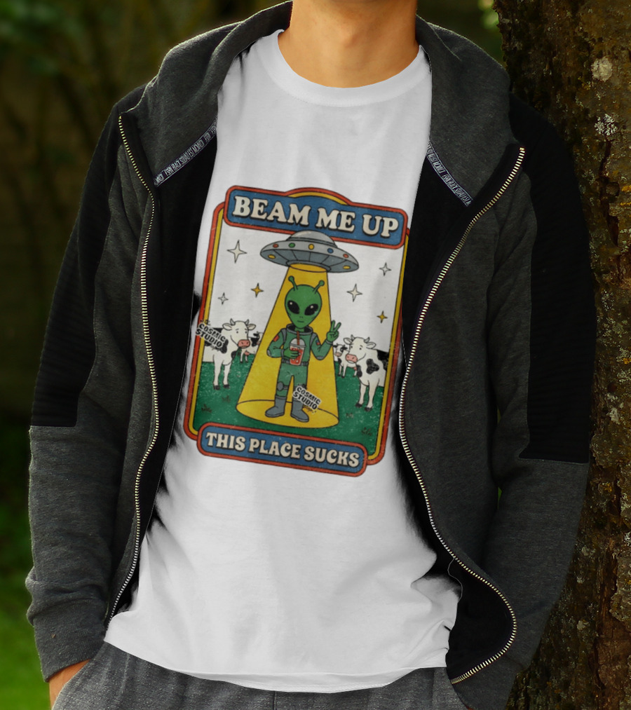 Beam Me Up Alien This Place Sucks Cosmic Studio Cartoon T-Shirt
