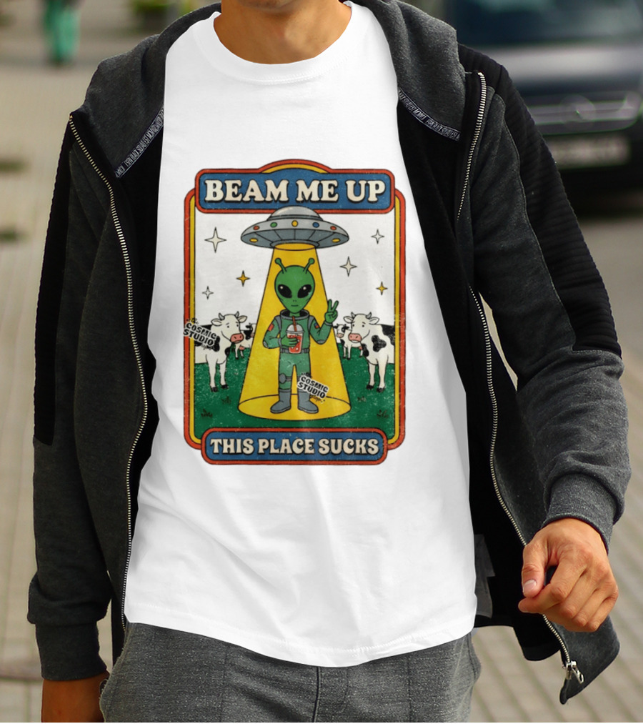 Beam Me Up Alien This Place Sucks Cosmic Studio Cartoon T-Shirt