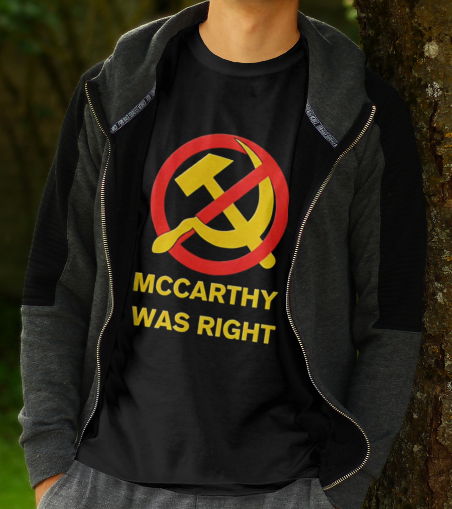 Mccarthy Was Right Anti Communism Symbol Hammer Sickle T-Shirt