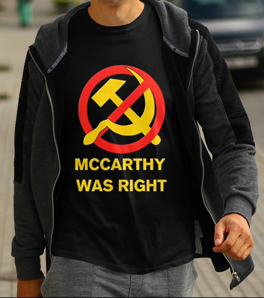 Mccarthy Was Right Anti Communism Symbol Hammer Sickle T-Shirt
