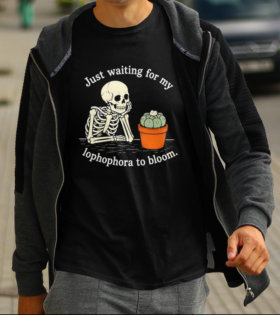 Just Waiting For My Lophophora To Bloom Skeleton And Cactus T-Shirt