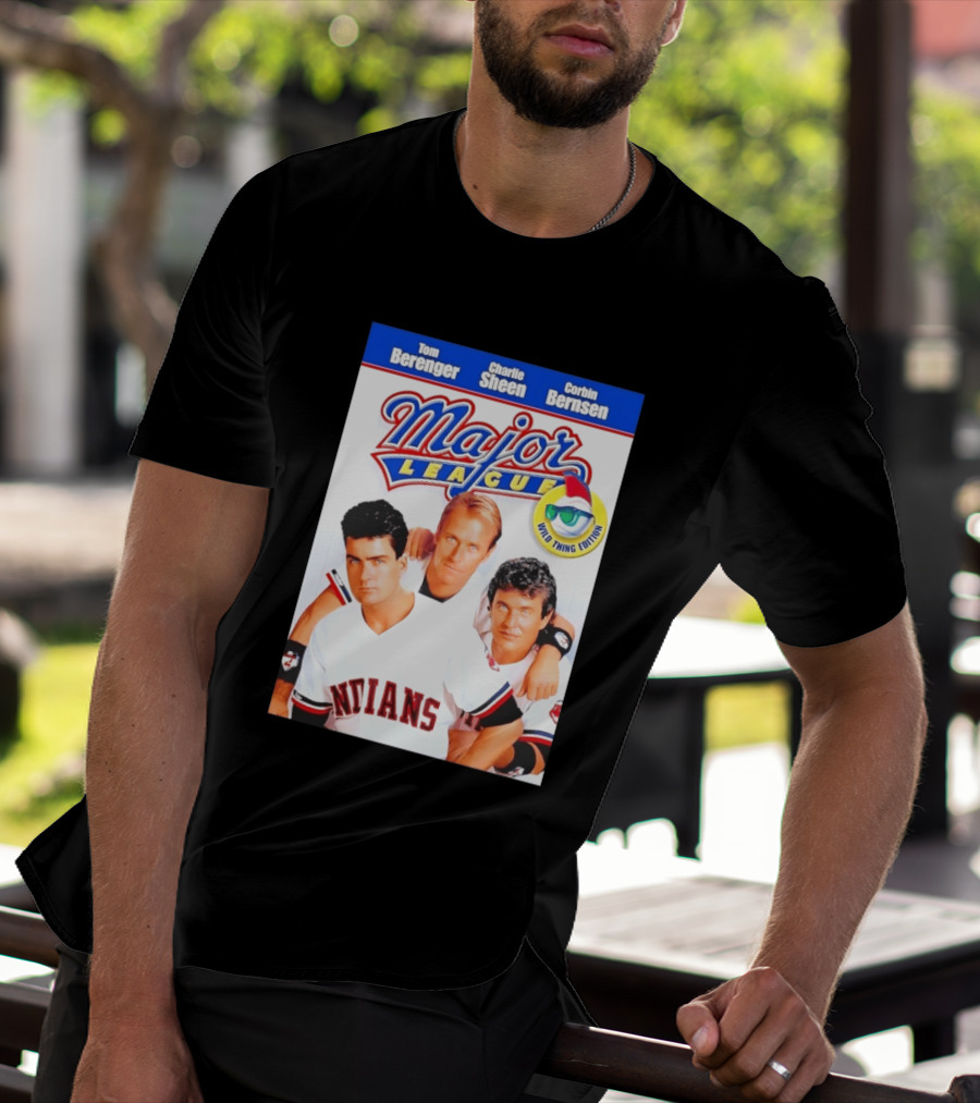 Tom Berenger Charlie Sheen Corbin Bernsen Major League Wild Thing Edition Indians T-Shirt