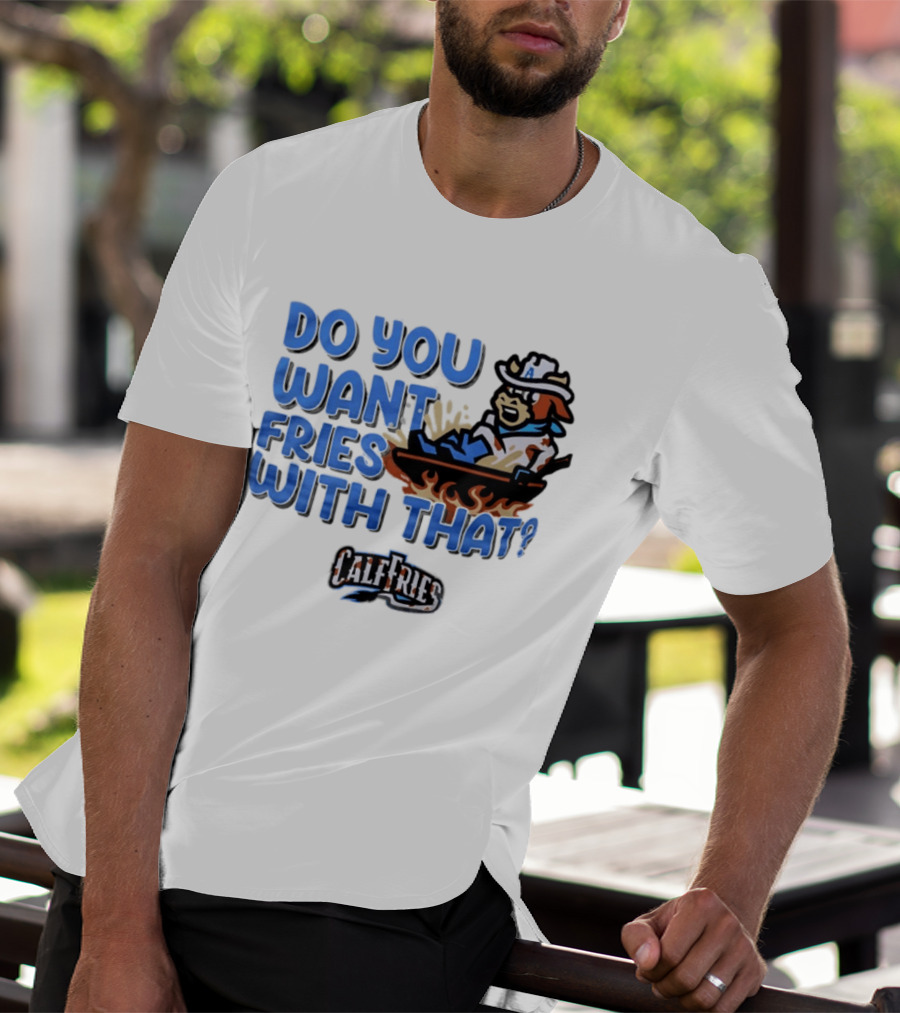Calf Fries Do You Want Fries With That Cowpoke Frying Pan Flames T-Shirt