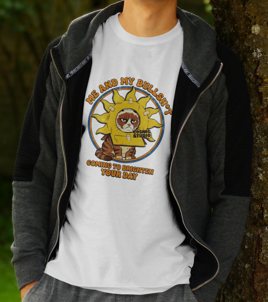 Me And My Bullsh*t Cosmic Studio Cat Coming To Brighten Your Day T-Shirt