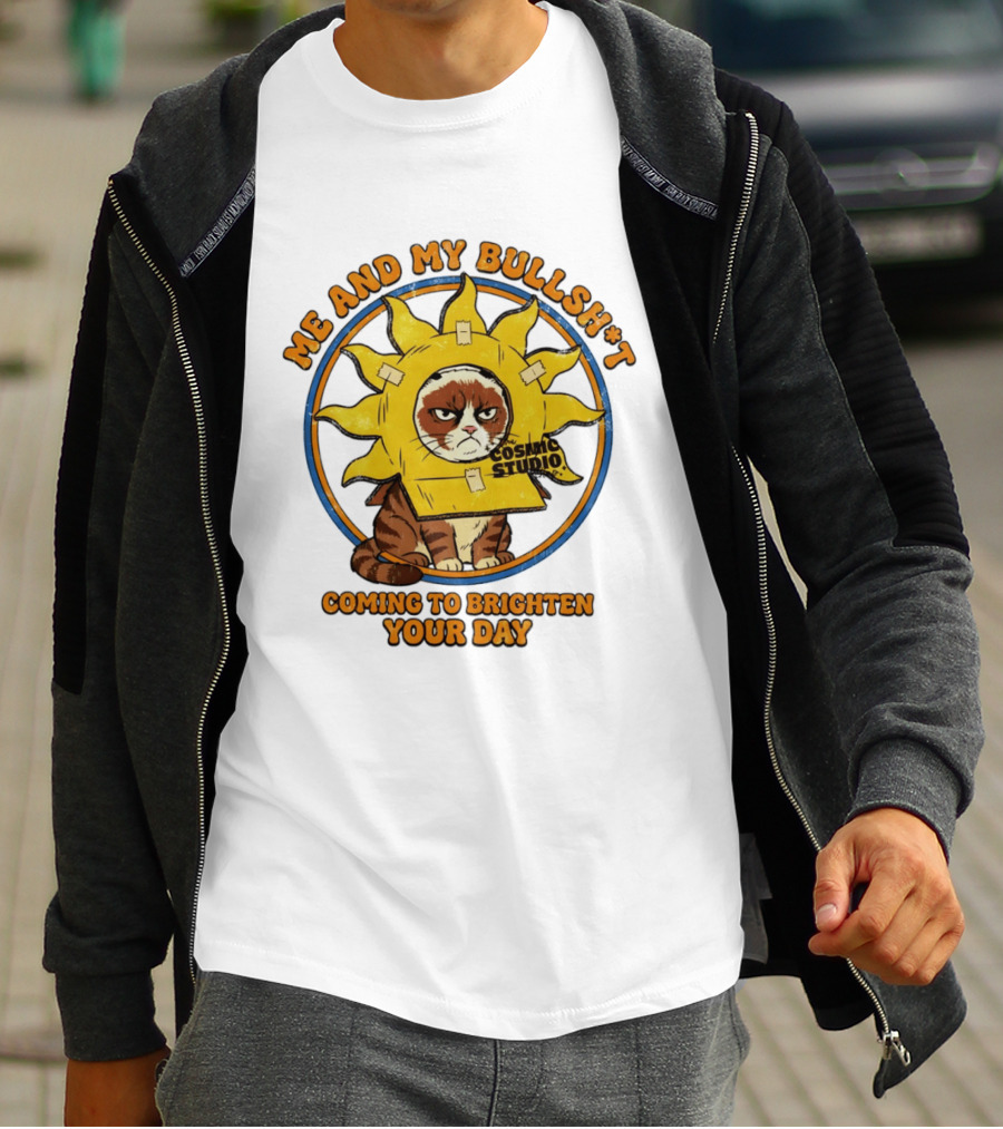 Me And My Bullsh*t Cosmic Studio Cat Coming To Brighten Your Day T-Shirt