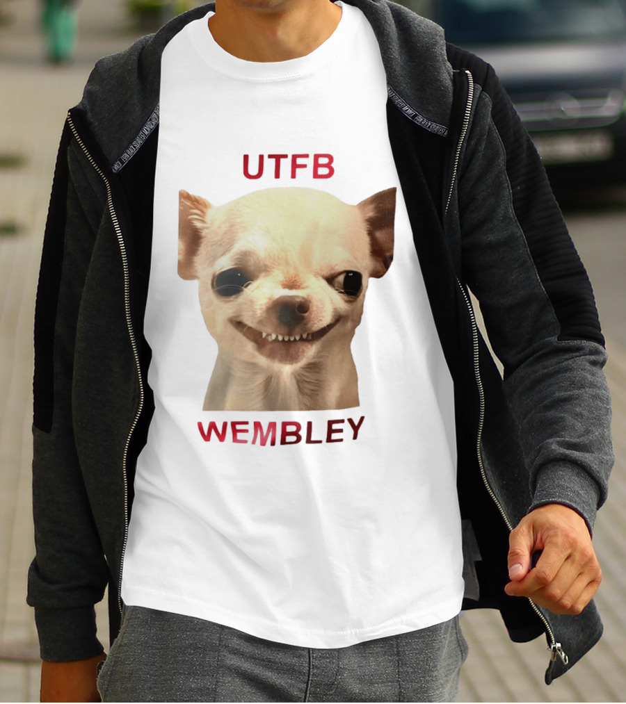 UTFB Chihuahua Dog Meme Wembley T-Shirt