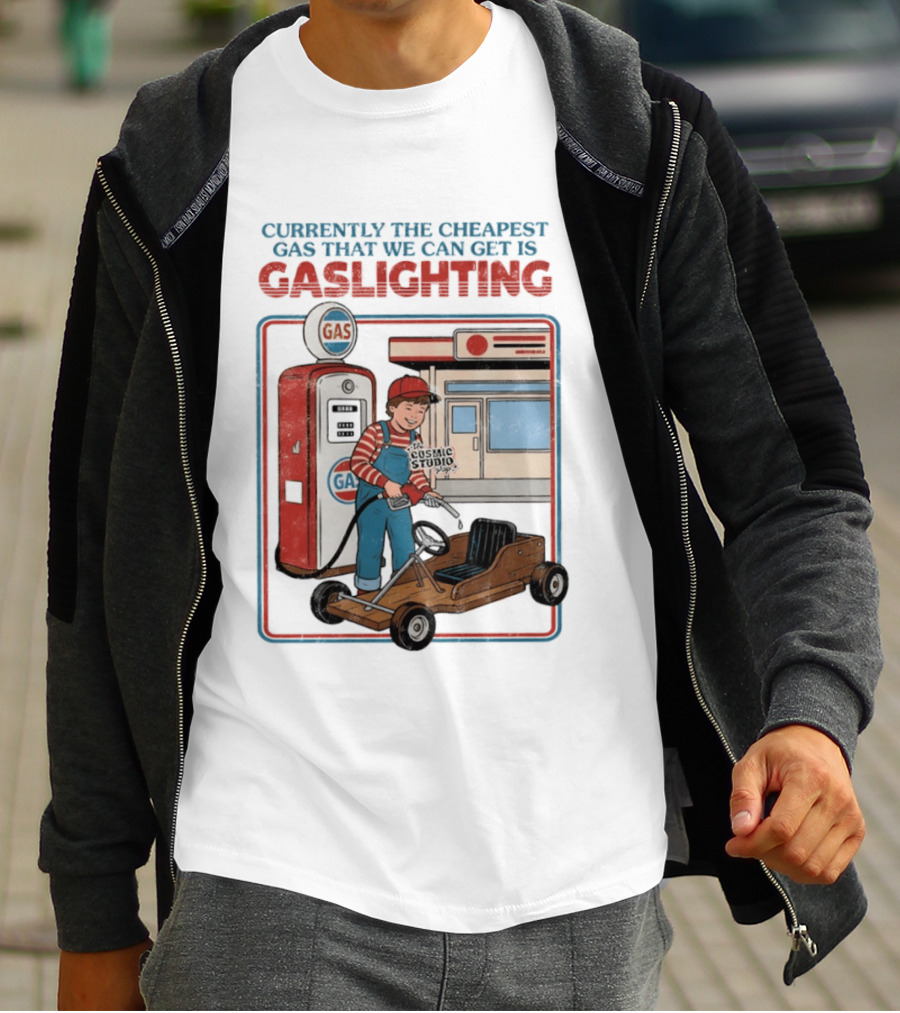 Currently The Cheapest Gas That We Can Get Is Gaslighting Cosmic Studio Gas Station Kid T-Shirt