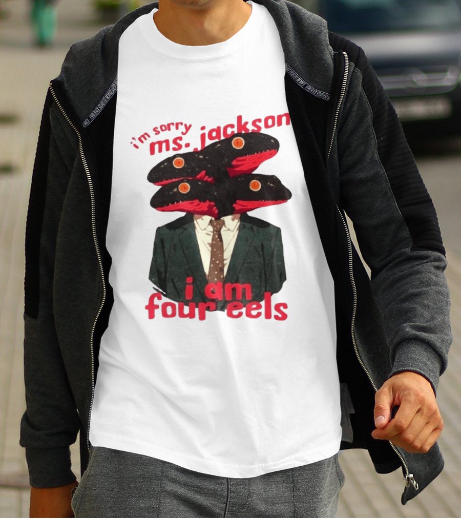 I'm Sorry Ms. Jackson I Am Four Eels OutKast Pun Four Headed Eel Suit T-Shirt