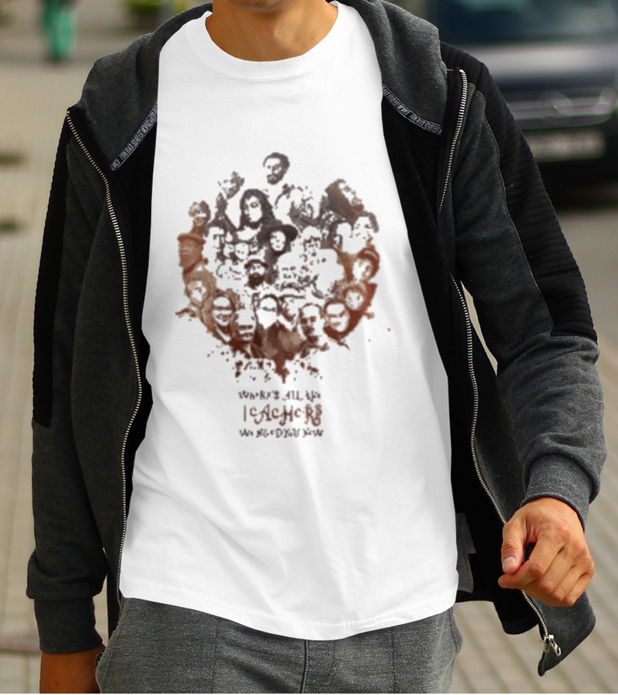 Mike Love Teachers Collage There Is All You I Love In The World T-Shirt