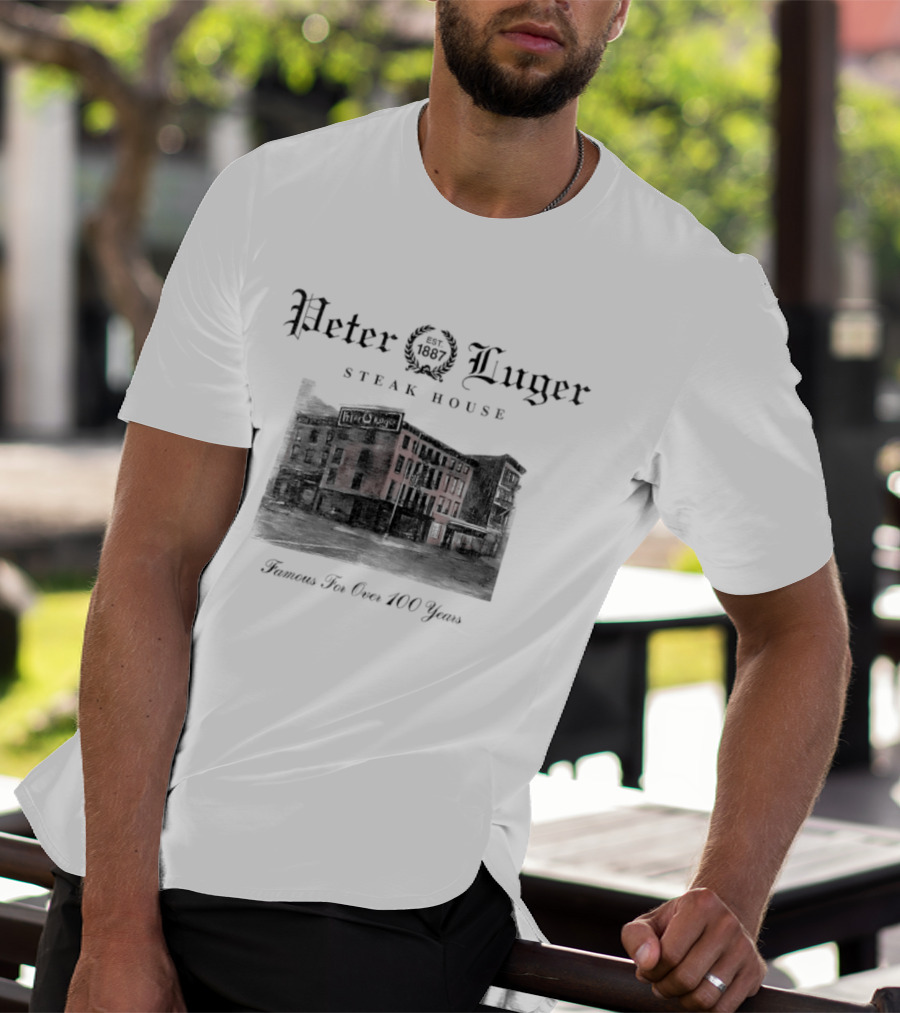 Peter Luger Steak House 1887 Famous For Over 100 Years T-Shirt