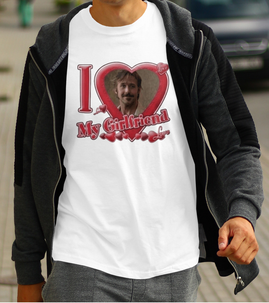 Ryan Gosling I Love My Girlfriend Heart Love T-Shirt