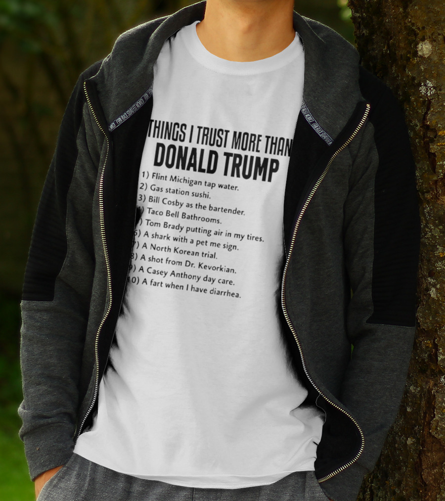 Things I Trust More Than Donald Trump T-Shirt