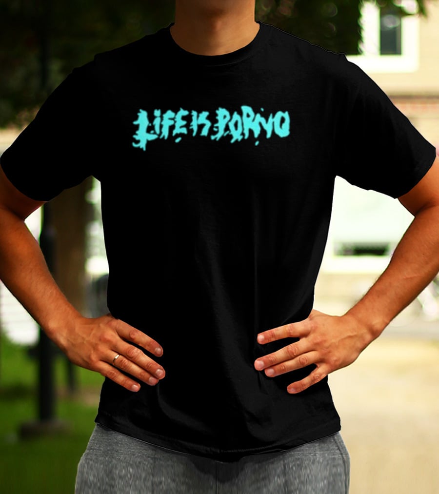 Life Is Porno Original Graffiti T-Shirt