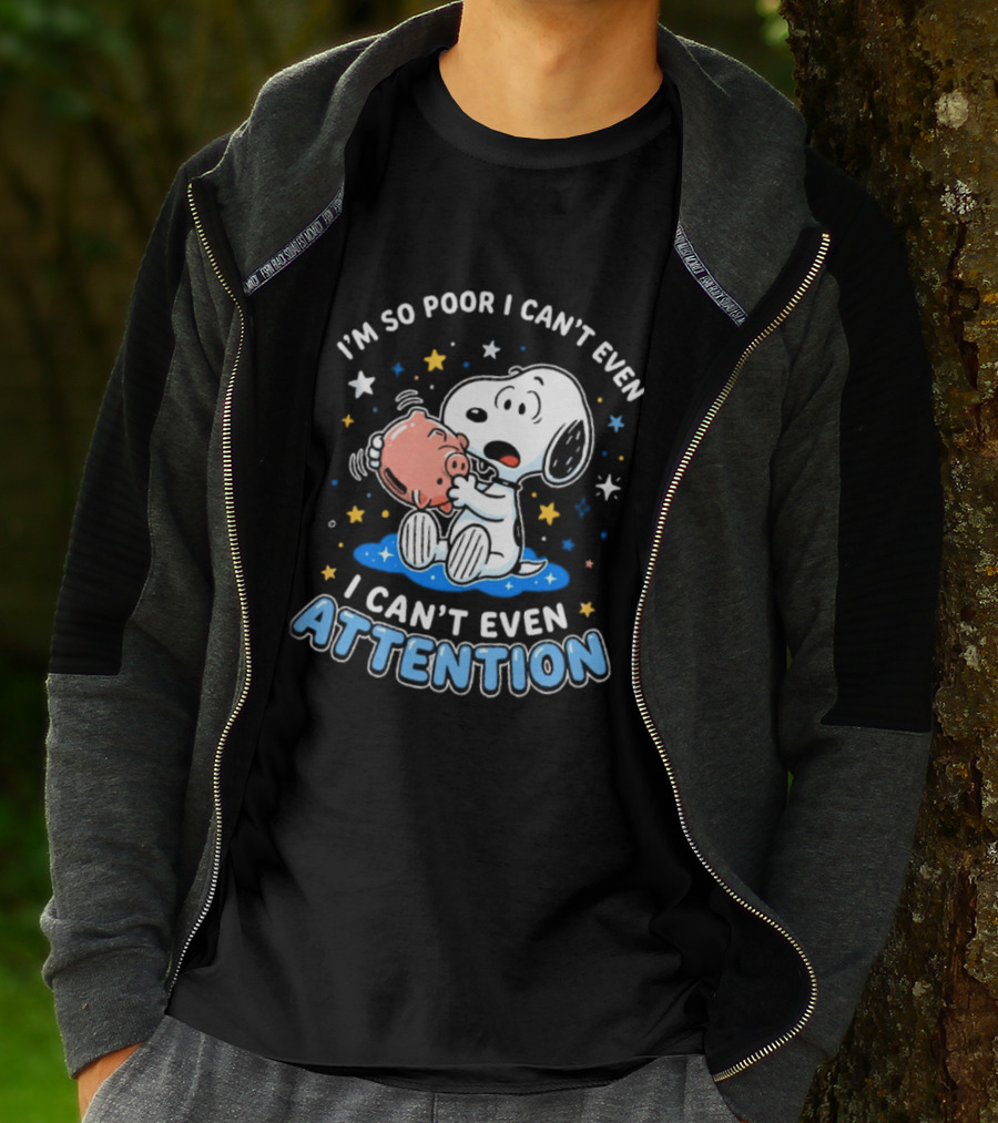 I'm So Poor I Can't Even Pay Attention Snoopy Piggy Bank Stars T-Shirt