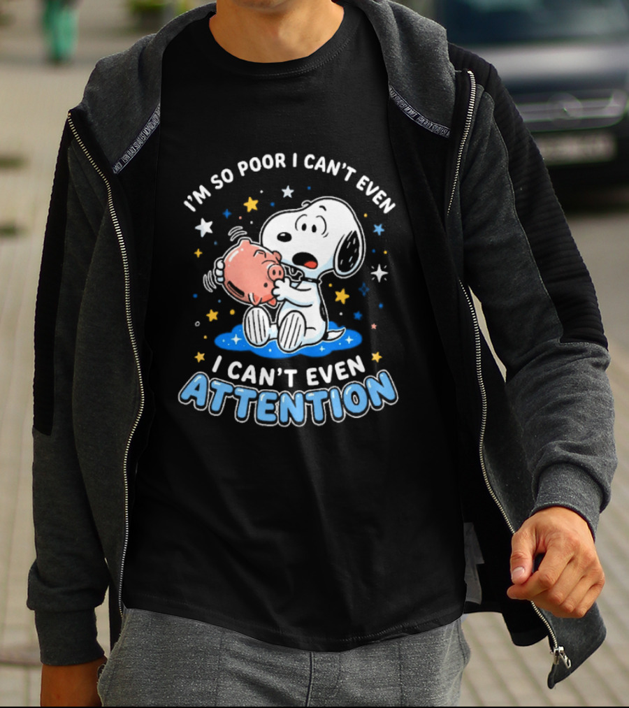 I'm So Poor I Can't Even Pay Attention Snoopy Piggy Bank Stars T-Shirt