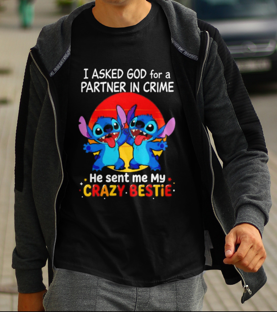 Stitch I Asked God For A Partner In Crime He Sent Me My Crazy Bestie Duo Sunset T-Shirt