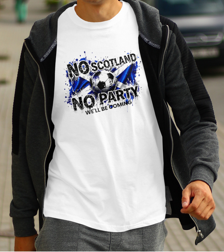 No Scotland No Party We'll Be Coming 2026 Scottish Flag Soccer T-Shirt