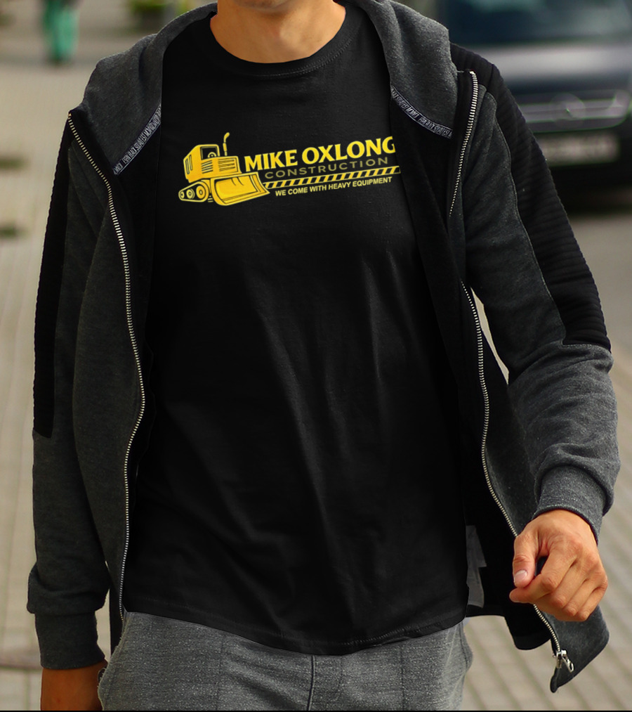Mike Oxlong Construction Heavy Equipment Humor Bulldozer T-Shirt