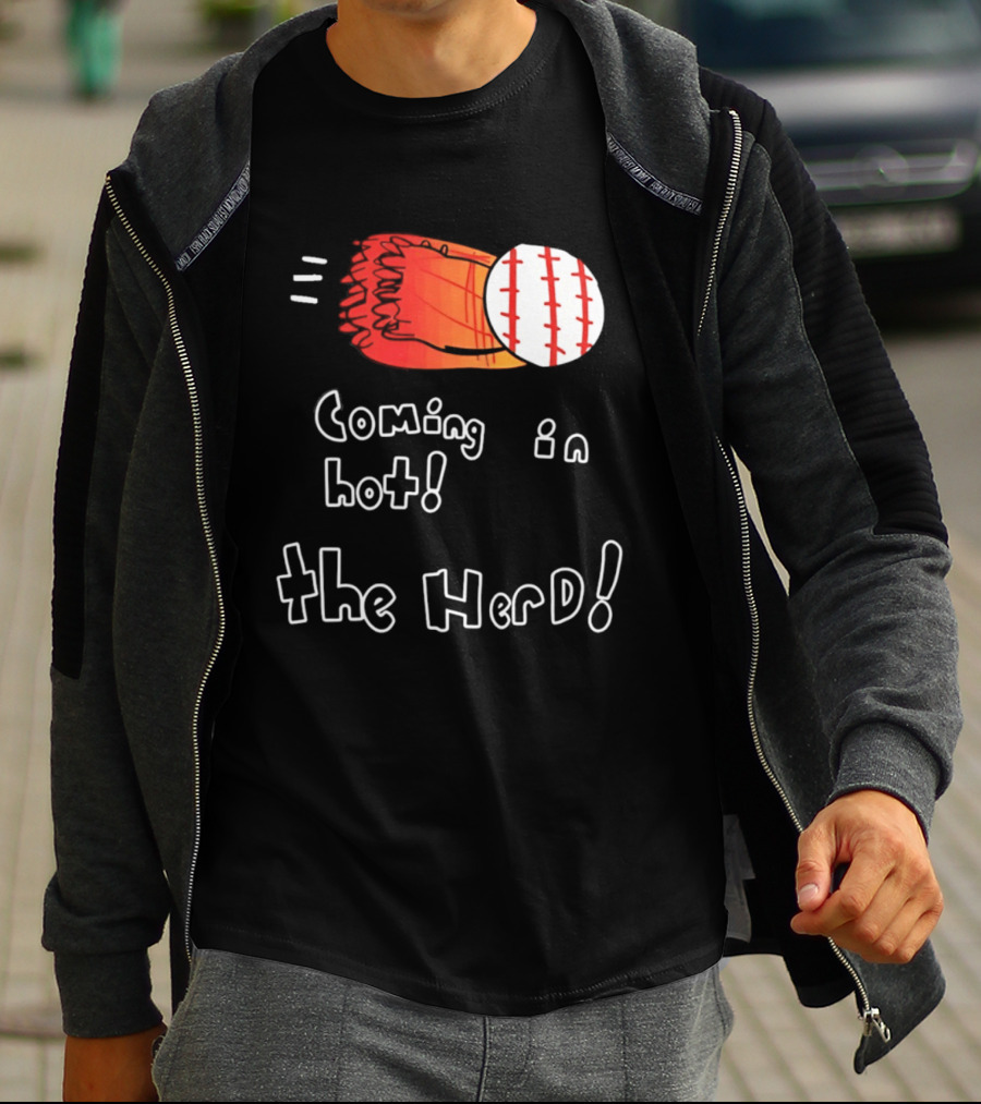 Coming In Hot The Herd Baseball Glove And Ball T-Shirt