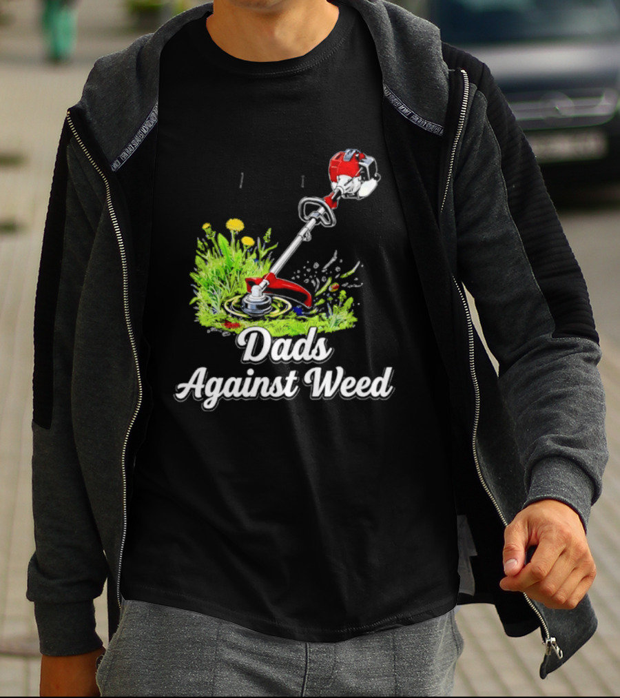 Dads Against Weed Lawn Trimmer Humor Gardening Fatherhood T-Shirt