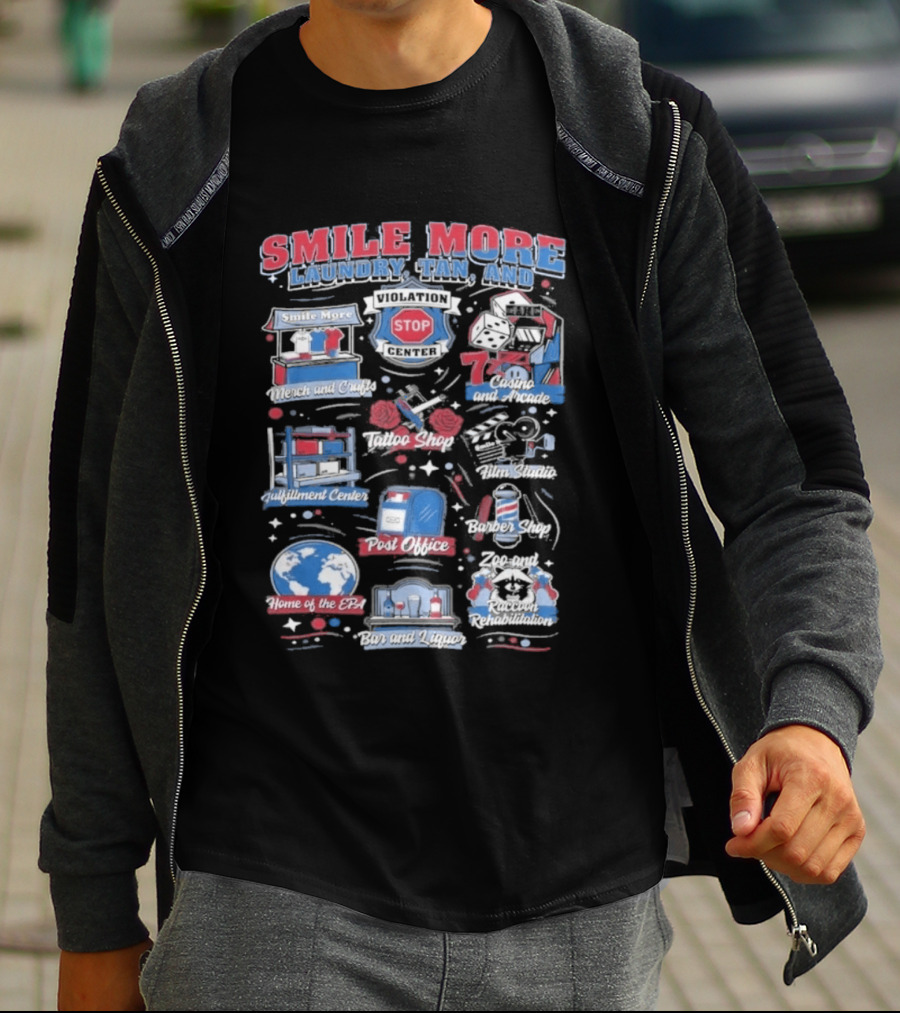 Smile More Laundry Tan And More Home Of The EPIC Custom Car Garage Post Office Barbecue Shop And Music Center T-Shirt