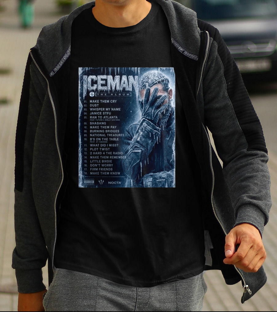 ICEMAN The Album Make Them Cry Whisper My Name Ran To Atlanta National Treasures Nocta Drake Tracklist T-Shirt