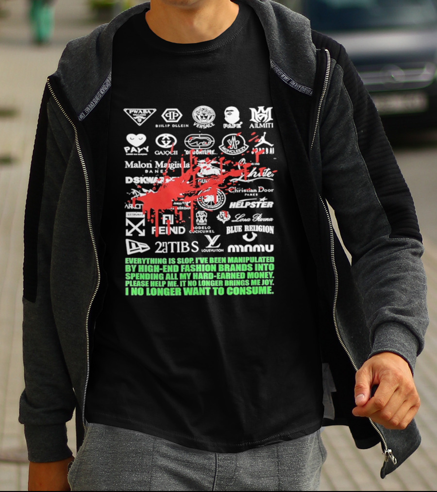 Everything Is Slop Manipulated By High End Fashion Brands Logos 2Tibs Fendi Please Help No Longer Want To Consume T-Shirt
