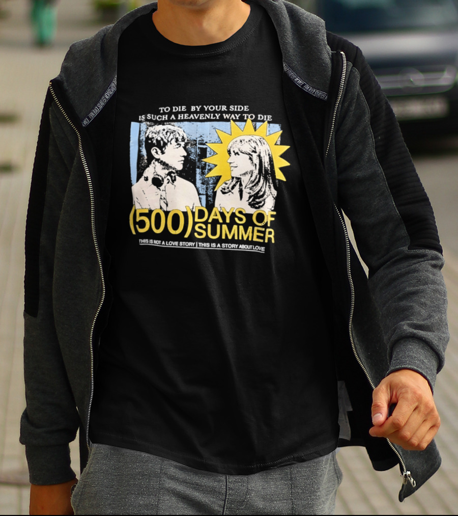 To Die By Your Side 500 Days Of Summer Movie Quote Romantic Scene T-Shirt