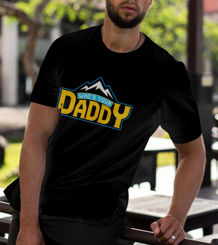 Who's Your Daddy Mountain Adventure T-Shirt