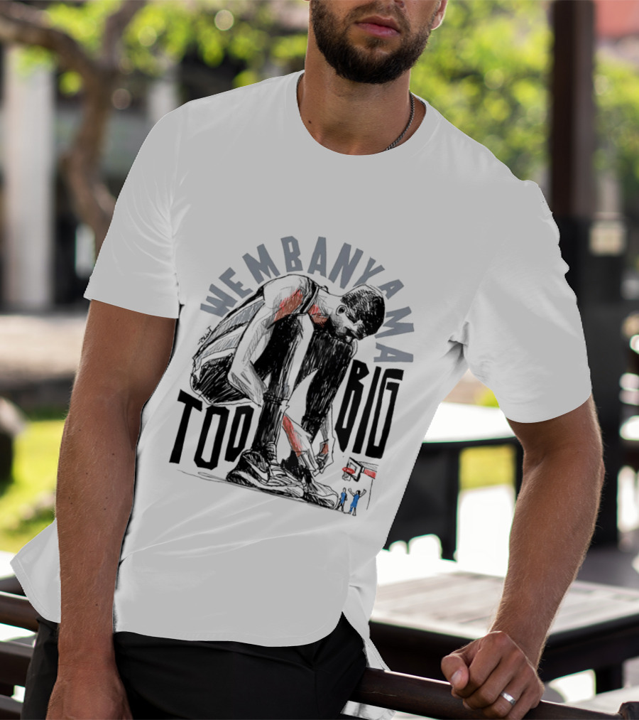 Wembanyama San Antonio Spurs Too Big T-Shirt