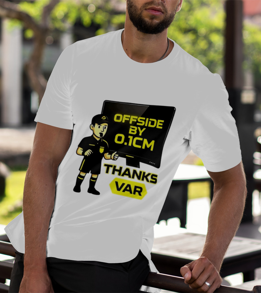 Offside By 0.1cm Thanks VAR T-Shirt