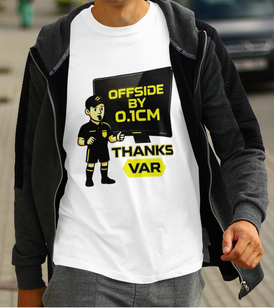 Offside By 0.1cm Thanks VAR T-Shirt