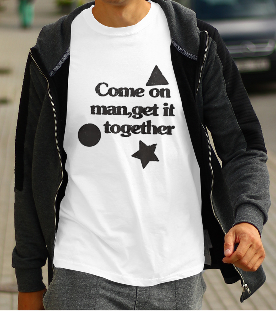 Come On Man Get It Together Circle Triangle Star T-Shirt