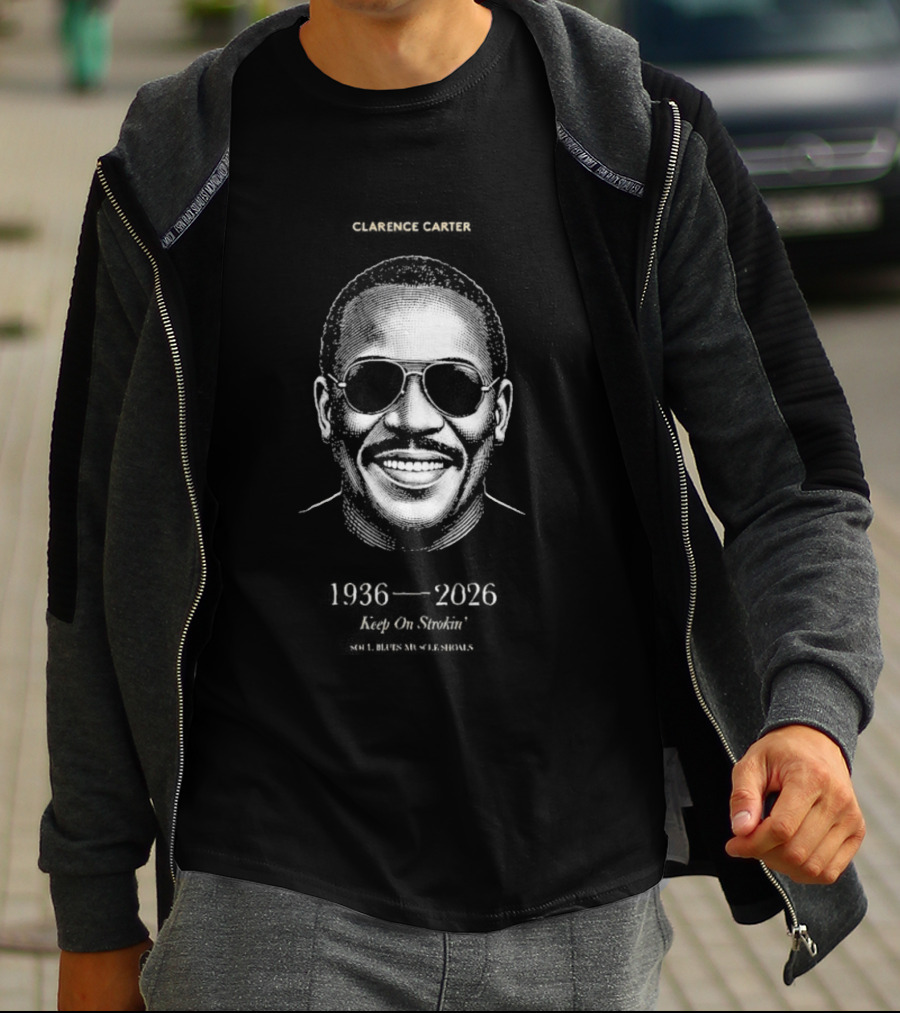 Clarence Carter RIP 1936 2026 Soul Legend Keep On Strokin T-Shirt